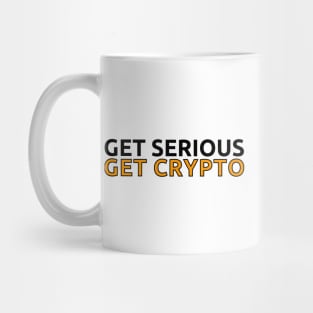 Get Serious - Get Crypto Mug